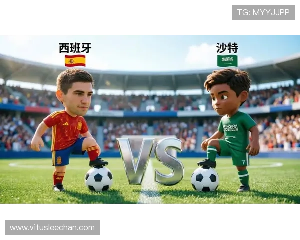 2026年世界杯西班牙VS沙特比赛时间公布,比赛何时开始详细解读 2026年世界杯西班牙VS沙特比赛时间公布,比赛何时开始详细解读